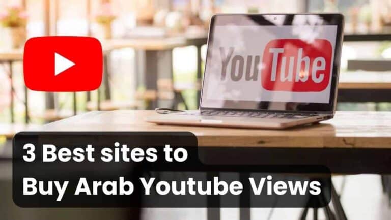 3 Best sites to Buy Arab YouTube Views (Real & Cheap)