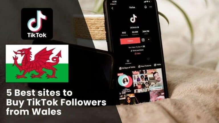 5 Best sites to Buy TikTok Followers Wales (Real & Active)