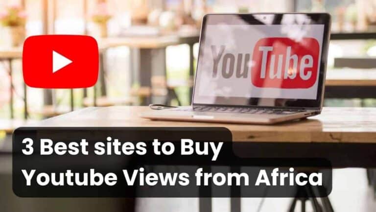 3 Best sites to Buy YouTube Views Africa (Real & Cheap)