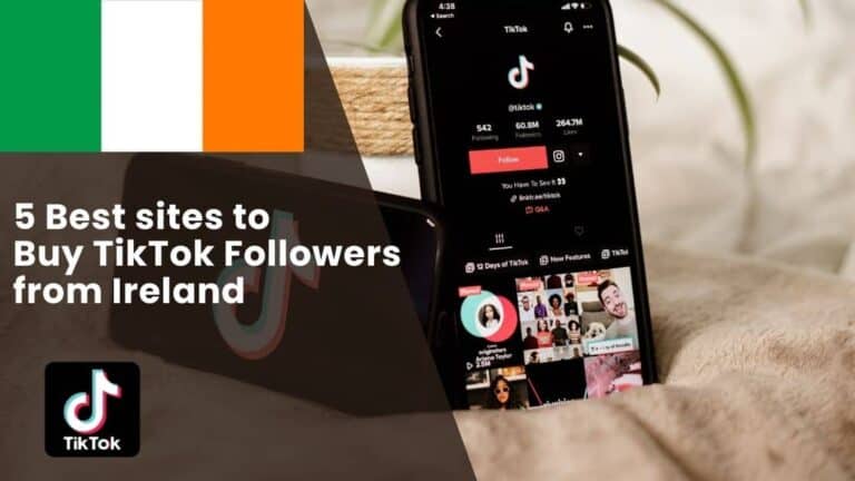 5 Best sites to Buy TikTok Followers Ireland (Real & Active)
