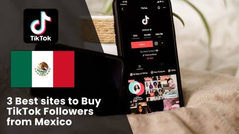 3 Best sites to Buy TikTok Followers Mexico (Real & Active)