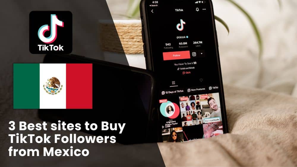 3 Best sites to Buy TikTok Followers Mexico (Real & Active)