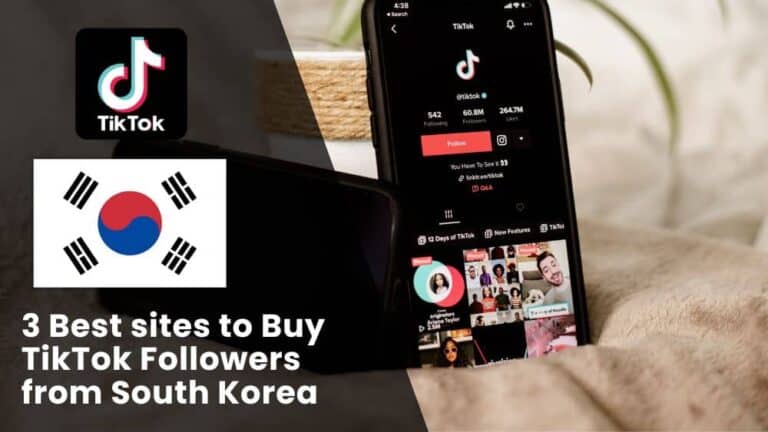 3 Best sites to Buy TikTok Followers South Korea (Real & Active)